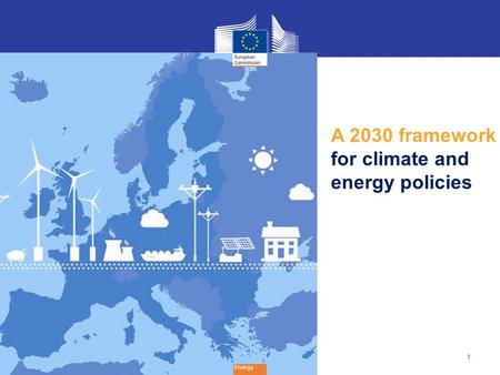 A 2030 framework for climate and energy policies Energy.