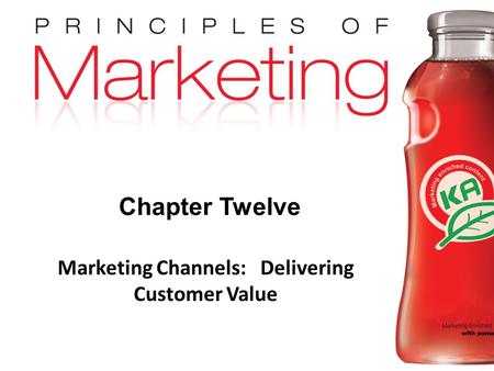 Marketing Channels: Delivering Customer Value