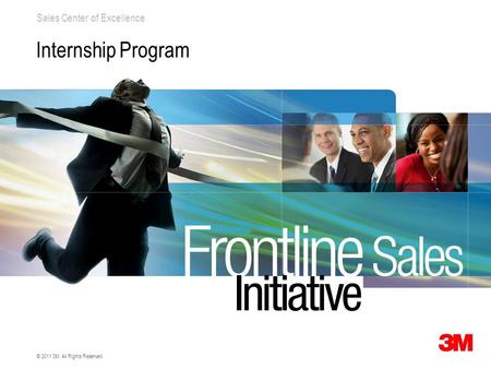 Sales Center of Excellence © 2011 3M. All Rights Reserved. Internship Program.