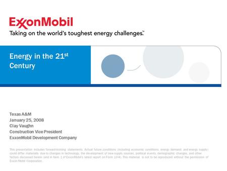 This presentation includes forward-looking statements. Actual future conditions (including economic conditions, energy demand, and energy supply) could.