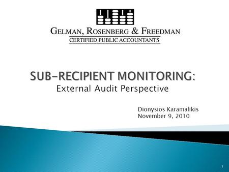 Dionysios Karamalikis November 9, 2010 1.  Award Identification—At the time of the award, identifying to the sub-recipient the federal award information.