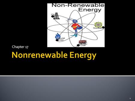 Chapter 17 Nonrenewable Energy.