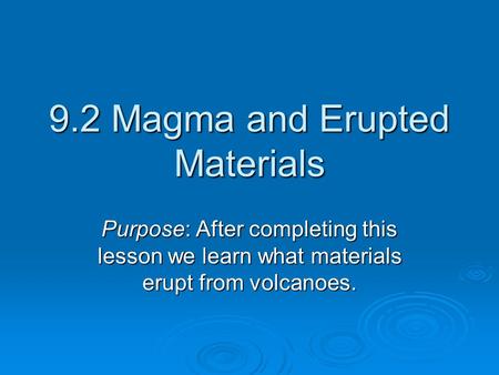 9.2 Magma and Erupted Materials