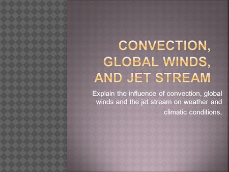 Convection, Global Winds, and Jet Stream