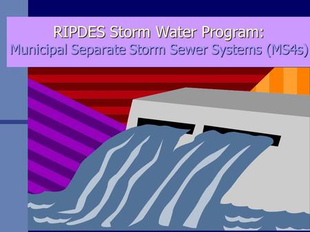 RIPDES Storm Water Program: Municipal Separate Storm Sewer Systems (MS4s)