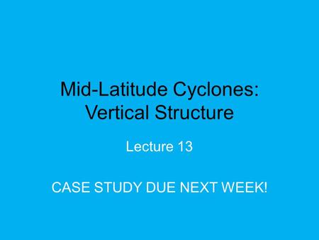 Mid-Latitude Cyclones: Vertical Structure