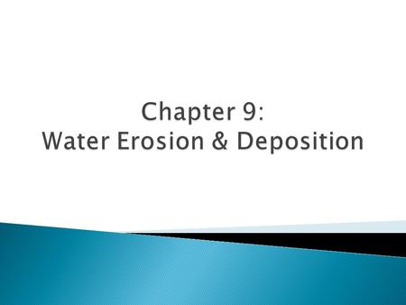  Runoff is water that doesn’t soak into the ground or evaporate, but flows across earth’s surface  Factors that affect runoff 1. Amount of rain 2.