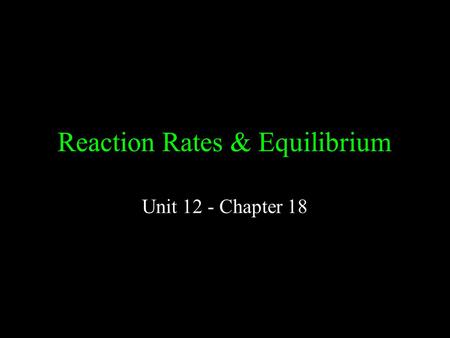 Reaction Rates & Equilibrium