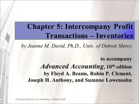 Chapter 5: Intercompany Profit Transactions – Inventories