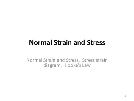 Normal Strain and Stress