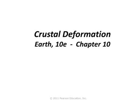 Crustal Deformation Earth, 10e - Chapter 10