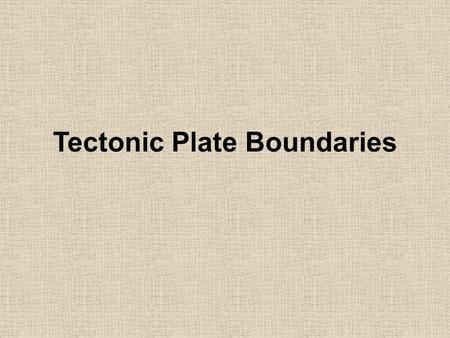 Tectonic Plate Boundaries