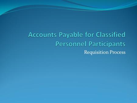 Requisition Process. Requisitioning Procedures Words to live by: Massachusetts Uniform Procurement Act, M.G.L. c.30B requires the following on all purchases.