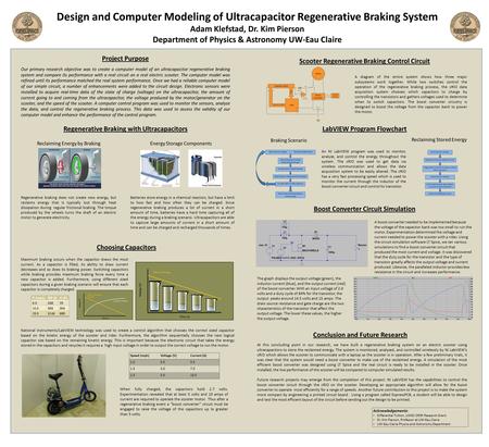 Design and Computer Modeling of Ultracapacitor Regenerative Braking System Adam Klefstad, Dr. Kim Pierson Department of Physics & Astronomy UW-Eau Claire.