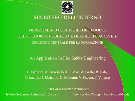 MINISTERO DELL’INTERNO DIPARTIMENTO DEI VIGILI DEL FUOCO, DEL SOCCORSO PUBBLICO E DELLA DIFESA CIVILE DIREZIONE CENTRALE PER LA FORMAZIONE An Application.