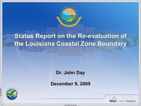 08C022009B 1 Status Report on the Re-evaluation of the Louisiana Coastal Zone Boundary Dr. John Day December 9, 2009.