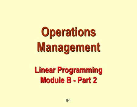 Operations Management Linear Programming Module B - Part 2