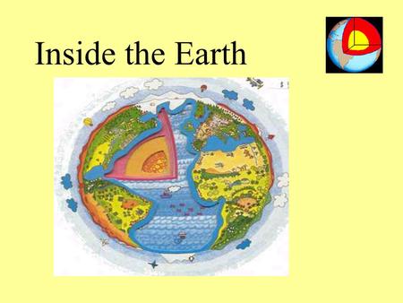 Inside the Earth.