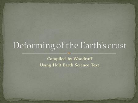 Compiled by Woodruff Using Holt Earth Science Text.