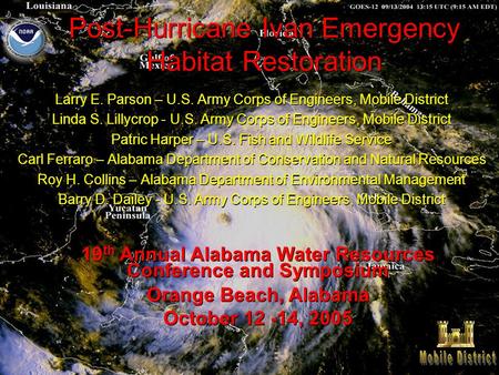 Post-Hurricane Ivan Emergency Habitat Restoration Larry E. Parson – U.S. Army Corps of Engineers, Mobile District Linda S. Lillycrop - U.S. Army Corps.