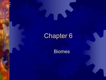 Chapter 6 Biomes.