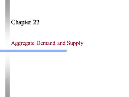 Aggregate Demand and Supply