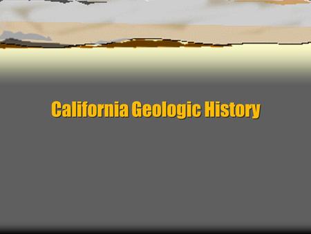 California Geologic History