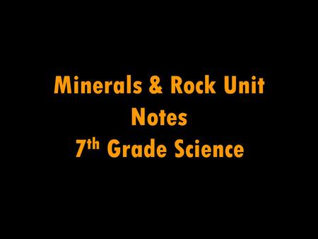 Minerals & Rock Unit Notes 7th Grade Science