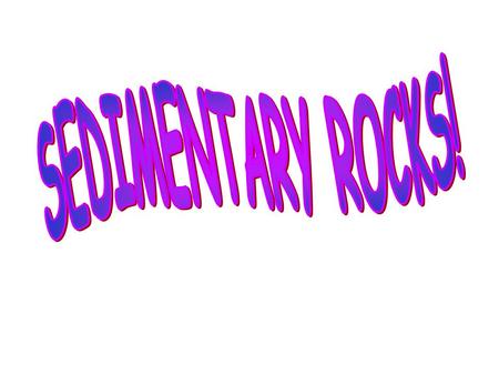 WEATHERING: - cementation and compaction of weathered material on the earth’s surface creates sedimentary rocks Weathering is the process of breaking.