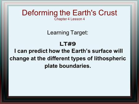 Deforming the Earth's Crust Chapter 4 Lesson 4