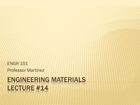 Engineering materials lecture #14