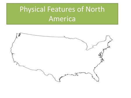 Physical Features of North America