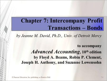 Chapter 7: Intercompany Profit Transactions – Bonds