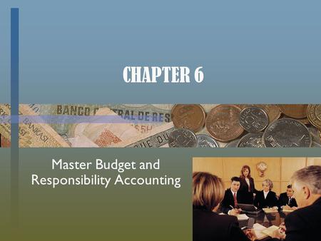 Master Budget and Responsibility Accounting