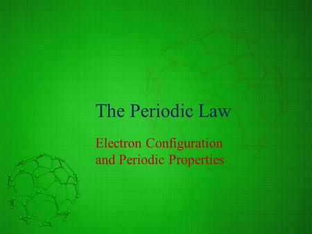 Electron Configuration and Periodic Properties