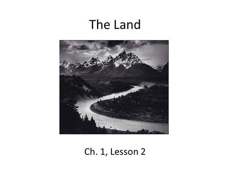 The Land Ch. 1, Lesson 2.