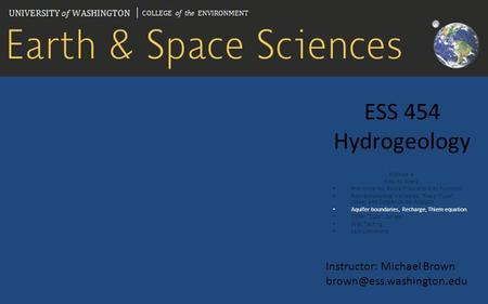 ESS 454 Hydrogeology Module 4 Flow to Wells Preliminaries, Radial Flow and Well Function Non-dimensional Variables, Theis “Type” curve, and Cooper-Jacob.