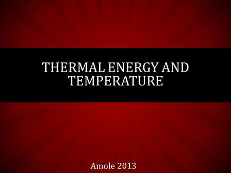 Thermal Energy and Temperature