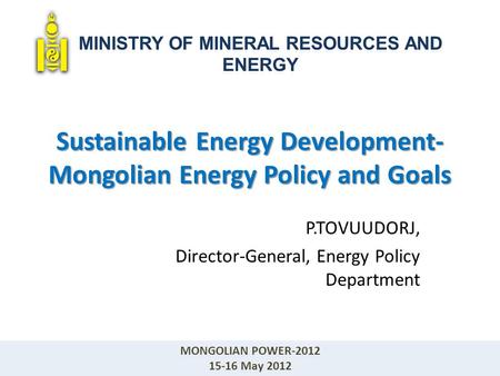 Sustainable Energy Development-Mongolian Energy Policy and Goals