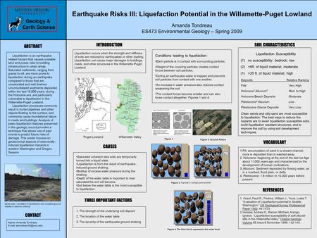 Name: Amanda Tondreau   Liquefaction is an earthquake- related hazard that causes unstable land and poses risks to building infrastructure.