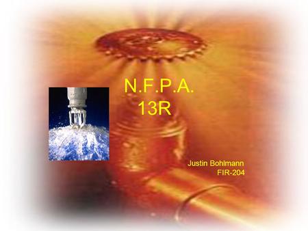 N.F.P.A. 13R Justin Bohlmann FIR-204.