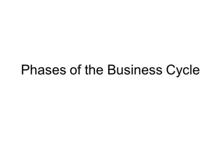 Phases of the Business Cycle