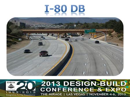 10 miles on I-80 from Robb Dr. to Vista Blvd. Reconstruction through congested downtown Installation of new 10-mile ITS system Preserved Operational Capacity.