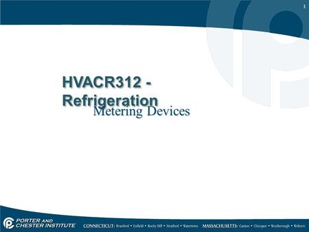 HVACR312 - Refrigeration Metering Devices.