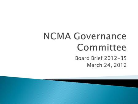 Board Brief 2012-35 March 24, 2012.  Previous survey conducted 7 years ago  PY 2011-2012 assessment requested by President ◦ Conduct a complete review.