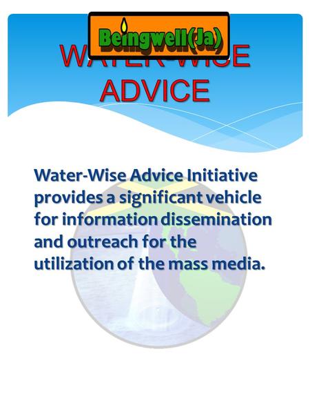 Water-Wise Advice Initiative provides a significant vehicle for information dissemination and outreach for the utilization of the mass media.