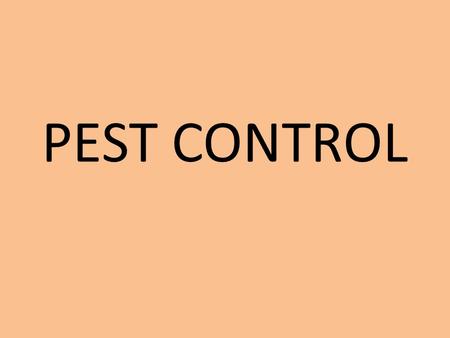 PEST CONTROL.