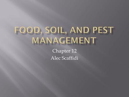 Chapter 12 Alec Scaffidi.  Food Security- Having enough nutritious food to have a healthy life  Food Insecurity- Living with chronic hunger and poor.