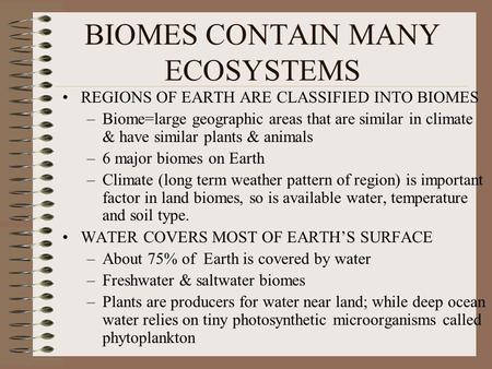 BIOMES CONTAIN MANY ECOSYSTEMS