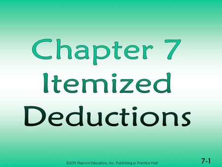 7-1 ©2011 Pearson Education, Inc. Publishing as Prentice Hall.